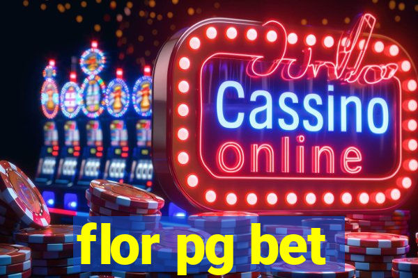 flor pg bet